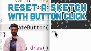 9.10: Reset a Sketch with Button Click - p5.js Tutorial