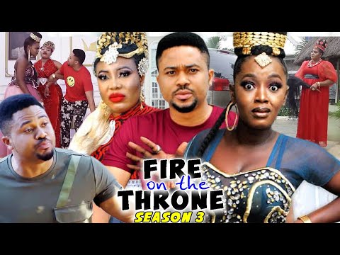 FIRE ON THE THRONE SEASON 3 - (Trending New Movie Full HD)2021 Latest Movie Nollywood Movie