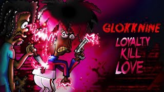 GlokkNine - Bounce Out Wit Dat Glokk9 (Loyalty Kill Love)