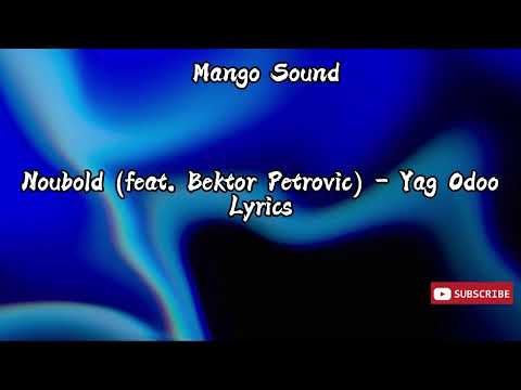 Noubold feat  Bektor Petrovic   Yag Odoo Lyrics
