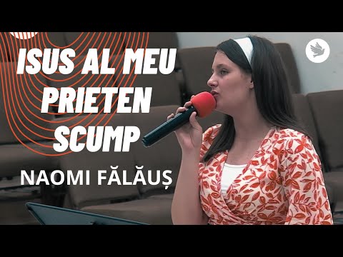 Isus al meu prieten scump | Naomi Falaus