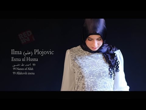 Ilma (علم) Plojovic - Esma ul Husna (99 Names of Allah)