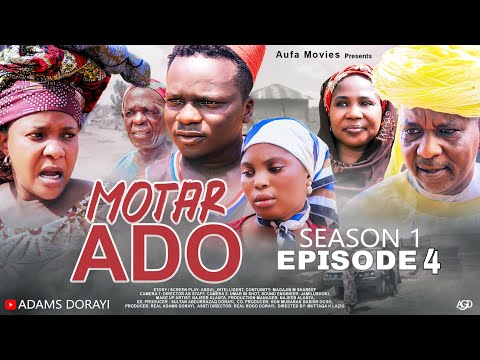 MOTAR ADO Season 1 Episode 4 - Hausa Series 2026 | Full Episode | Trending Hausa Drama