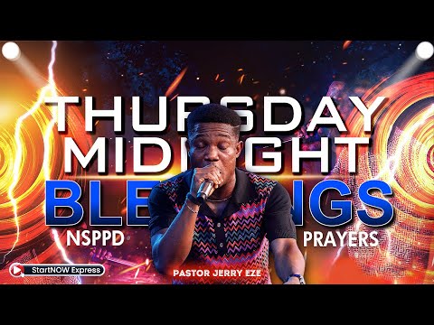 THURSDAY MIDNIGHT BLESSINGS 22nd January, 2026 | PASTOR JERRY EZE | NSPPD PRAYERS