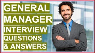 GENERAL MANAGER Interview Questions and Answers! (How To Become A GENERAL MANAGER)