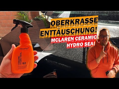 I WOULD BE ASHAMED! McLaren Ceramic Hydro Seal spray sealant tested against ADBL SSW