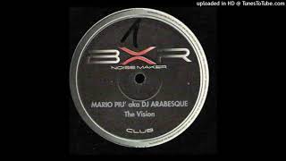 MARIO PIU' aka DJ ARABESQUE - The Vision (Vision 2 Mix)