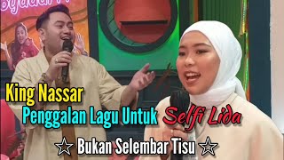 Download lagu King Nassar - Penggalan Lagu Untuk - Selfi Lida - Selembar Tisu - Perlan86 Band - mp3