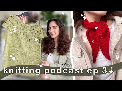 Knitting Podcast Ep. 3 | Ranunculus, mini scarves, designing my own patterns | Woozy by Céline