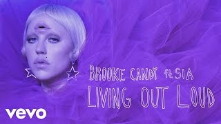 Brooke Candy - Living Out Loud (Madison Mars Remix) [Audio] ft. Sia