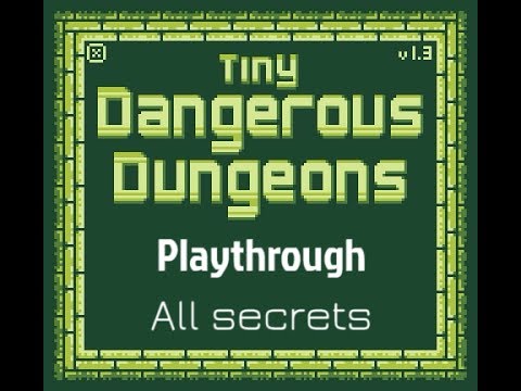 Tiny Dangerous Dungeons - All Secrets (Maybe Not, Though) - YouTube