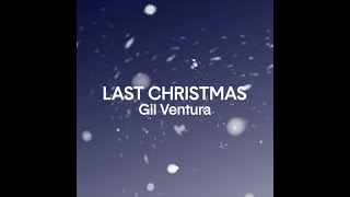 Gil Ventura - Last Christmas