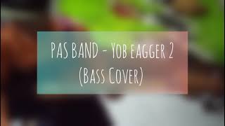 Download lagu PAS Band - Yob eagger 2 (Bass Cover) mp3