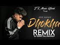 Dhokha - Remix | Jass Manak | DJ Sumit Rajwanshi | SR Music Official | Latest Remix 2020