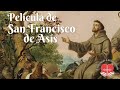 San Francisco De Asís Película COMPLETA En ESPAÑOL LATINO