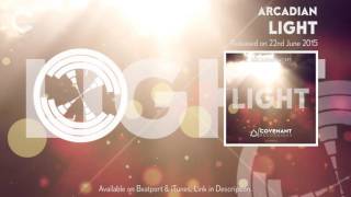 Arcadian - Light [OUT NOW]