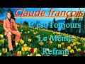 Claude François, C'est Toujours Le Même Refrain.