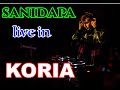 Sanidapa Live Show Koria
