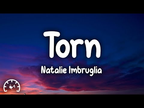 Natalie Imbruglia - Torn (Lyrics)