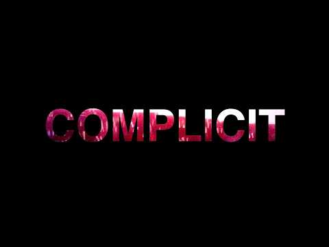 COMPLICIT - Teaser