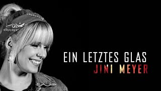 Jini Meyer - Ein Letztes Glas (Offizielles Video)