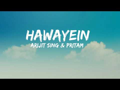 hawayein song lyrics arijit singh