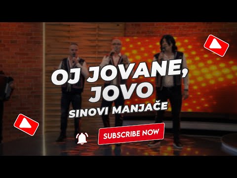 Sinovi Manjače - Oj Jovane, Jovo (NOVO 2023)