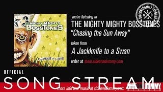 The Mighty Mighty BossToneS - Chasing the Sun Away (Official Audio)