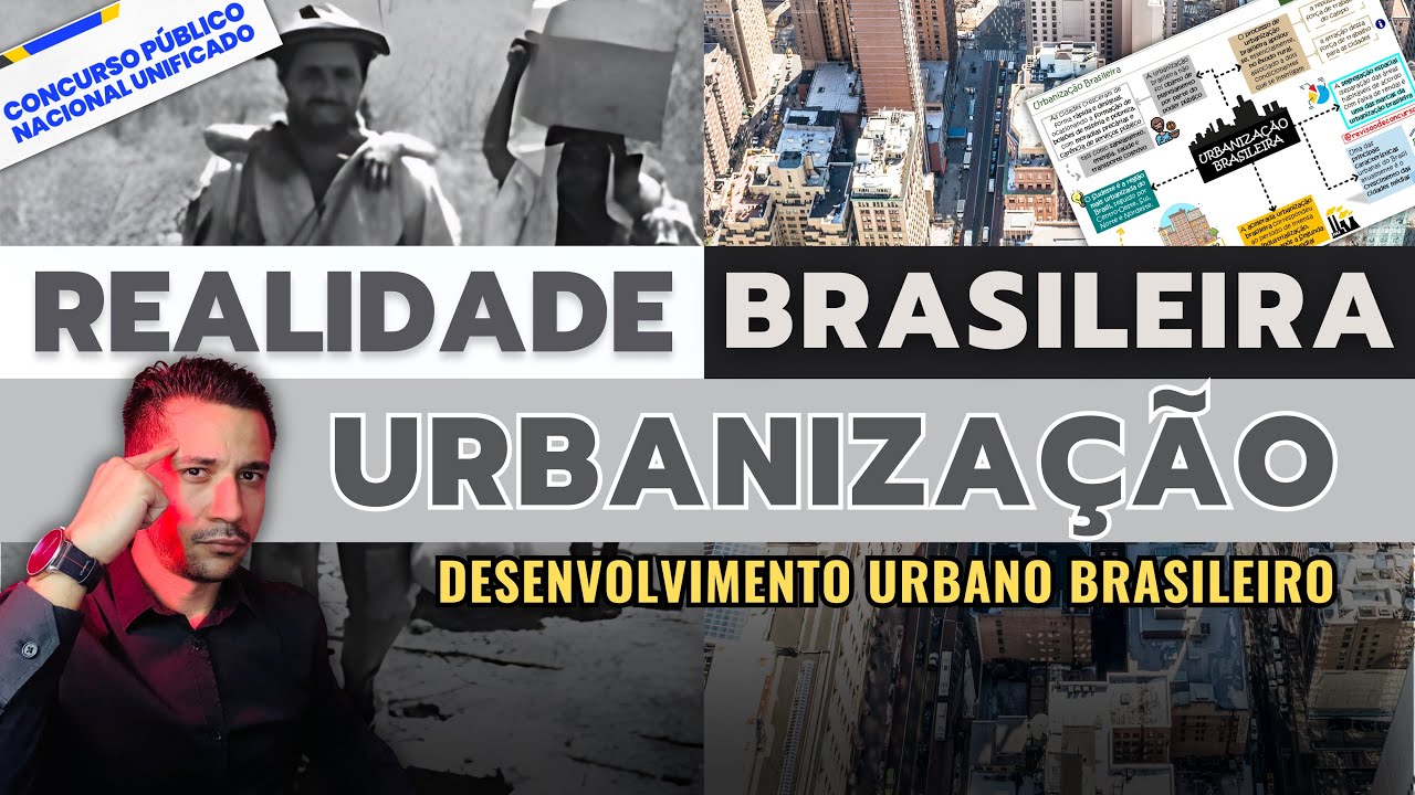 Aula 40 | Realidade Brasileira - Urbanização CNU