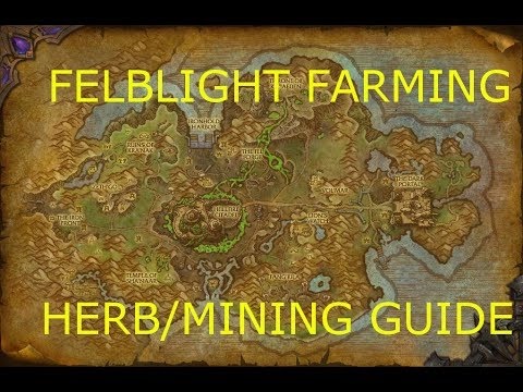 WoW 6.2: New felblight spot! 7k-10k Gold Per Hour! ( Herbalism And Mining) WoD gold farming guide