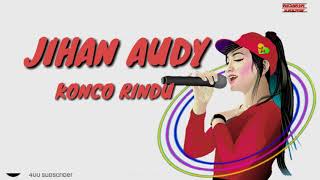 Download lagu Konco rindu - JIHAN AUDY mp3 Download lagu Konco rindu - JIHAN AUDY mp3
