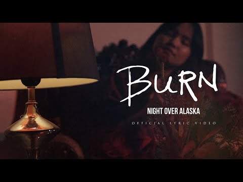 Night Over Alaska - burn. (Official Lyric Video)