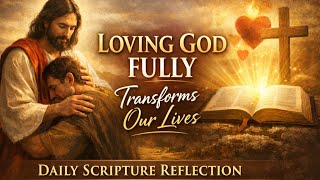 PFL-Loving God Fully Transforms Our Lives