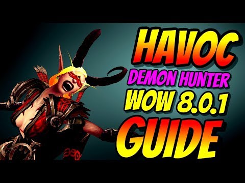 Havoc Demon Hunter DPS PvE Guide 8.0.1 | Talent & Rotation | World of Warcraft Battle for Azeroth
