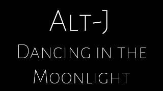 Alt-J - Dancing in the Moonlight [Sub Español - Inglés]