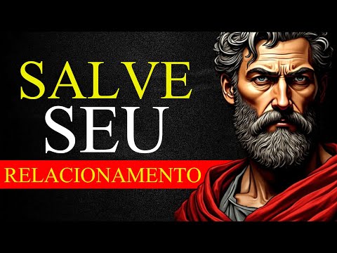 COMO SALVAR SEU RELACIONAMENTO – ESTOICISMO 🏛️