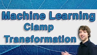Machine Learning and Predictive Analytics - Clamp Transformation - #MachineLearning