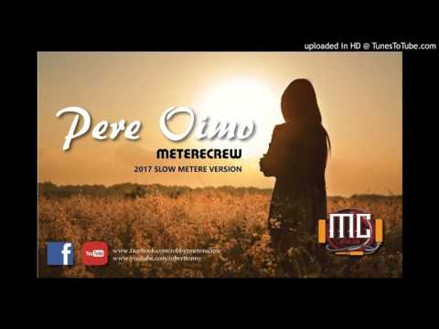 Metere - Pere Oimo (Slow Version 2017)