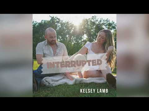 Kelsey Lamb - "Interrupted" - Official Audio