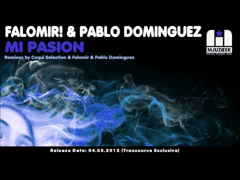 Falomir! & Pablo Dominguez - Mi Pasion (Original Mix)