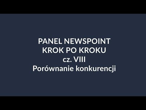PANEL NEWSPOINT „Krok po kroku” cz. VIII – Porównanie konkurencji