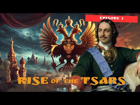 Rise of the Tsars | Peter the Great & The Birth of an Empire (Epic Historical Documentary)