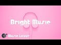15 Hours Bright Music February 2019 Mix No Copyright Music YouTube Audio Library
