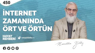 İNTERNET ZAMANINDA ÖRT VE ÖRTÜN [Hayat Rehberi-Nureddin Yıldız] 450. Ders