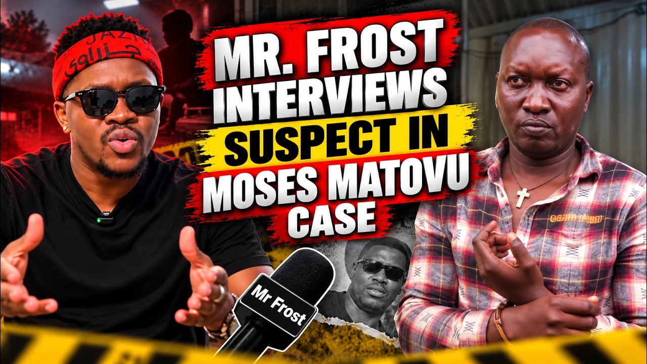 Mr. Frost Interviews  Moses Matovu Suspect