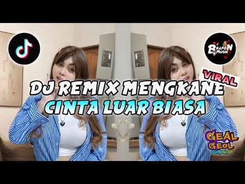 DJ REMIX CINTA LUAR BIASA - DJ REMIX VIRAL TIKTOK TERBARU