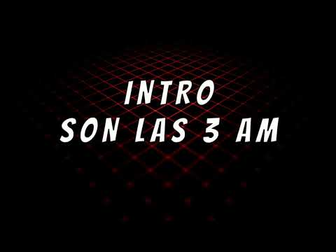 INTRO SON LAS 3 AM (ACAPELLA MIX 2022) - POLLI DJ