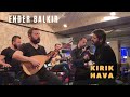 Ender BALKIR Kırık Hava