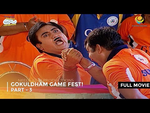 Gokuldham Game Fest! | FULL MOVIE | Part 3 | Taarak Mehta Ka Ooltah Chashmah Ep 629 - 631