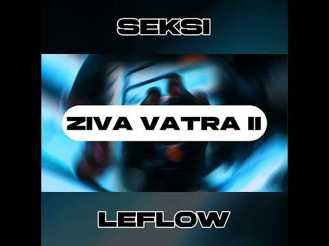 Seksi x LeFlow - Ziva Vatra 2